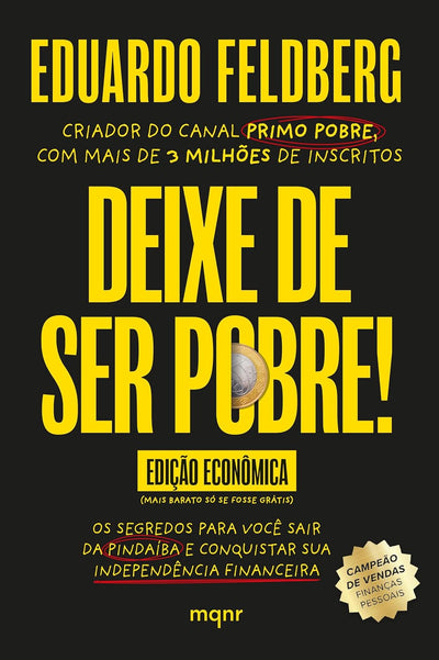 Deixe de ser pobre — Eduardo Feldberg