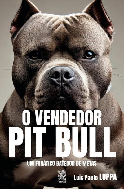 O Vendedor Pit Bull — Luis Paulo Luppa