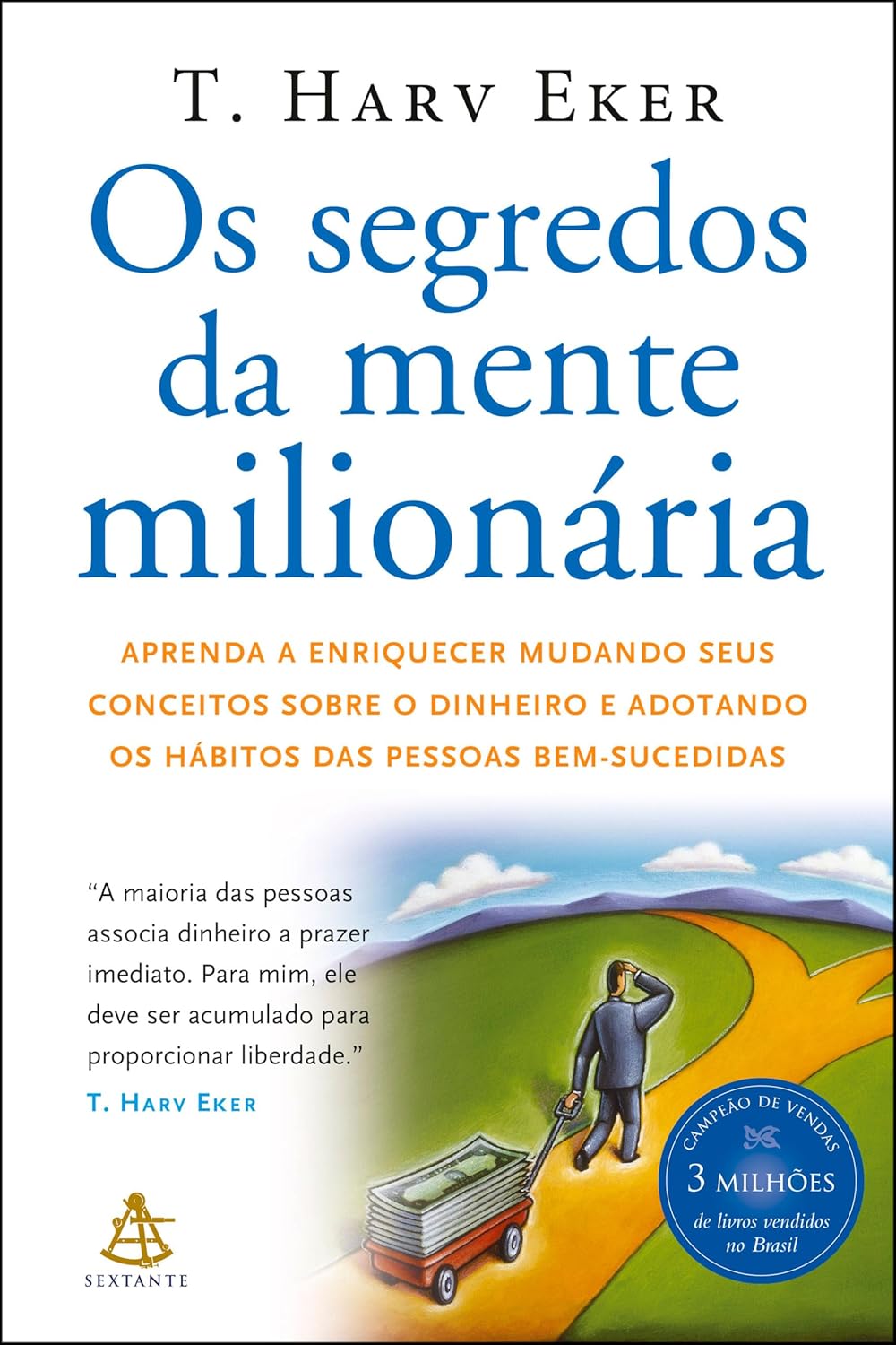 Os segredos da mente milionária — T. Harv Eker