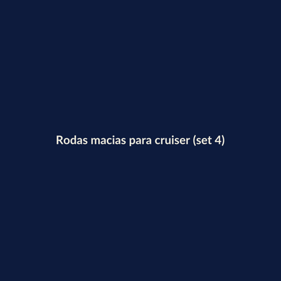 Rodas macias para cruiser (set 4)