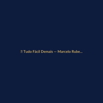 Tudo Fácil Demais — Marcelo Rubens Paiva