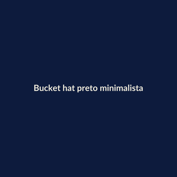 Bucket hat preto minimalista