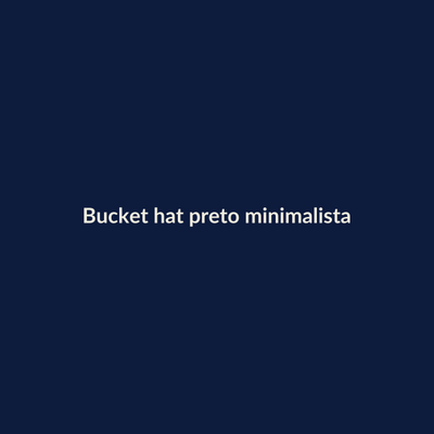 Bucket hat preto minimalista