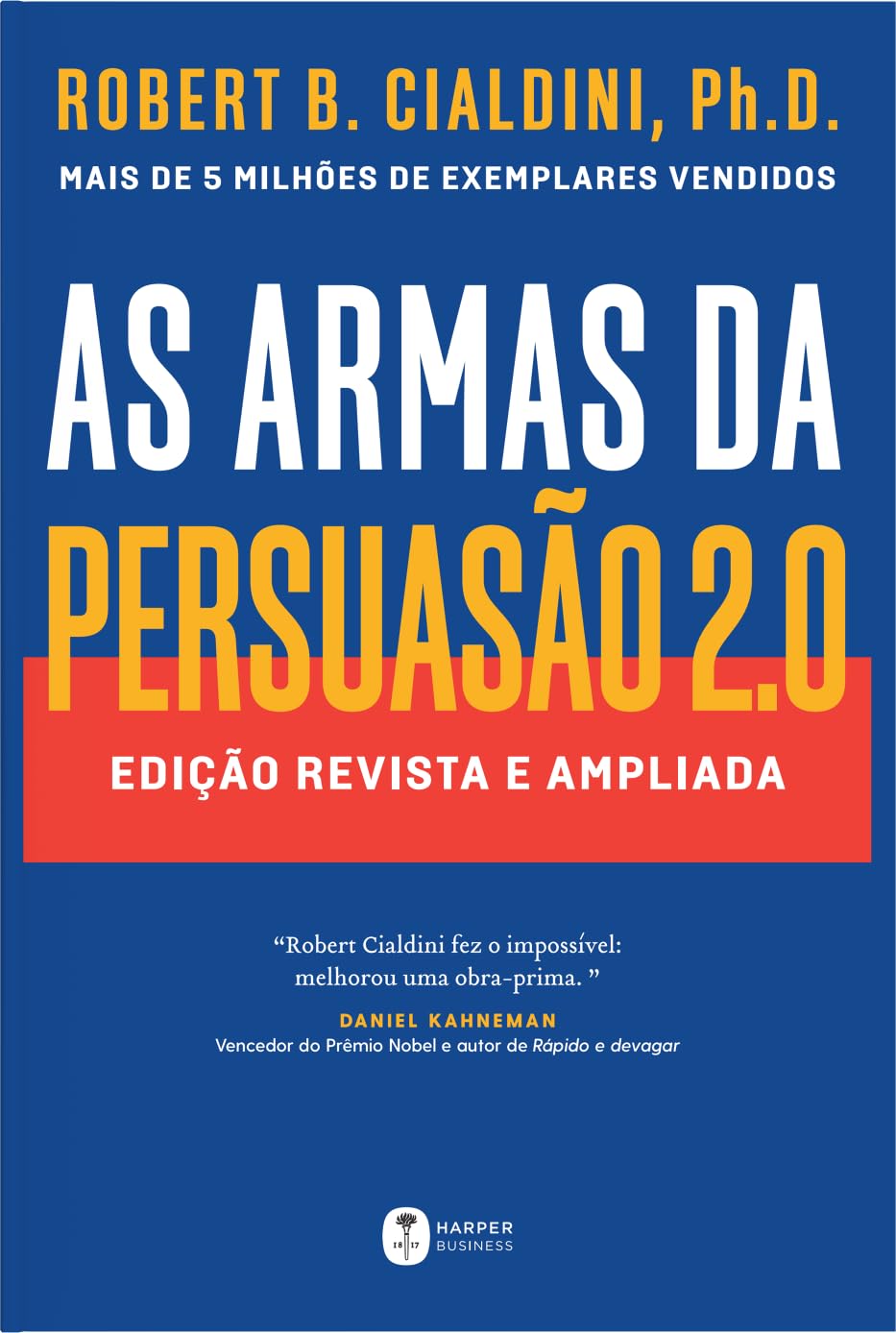 As armas da persuasão 2.0 — Robert B. Cialdini