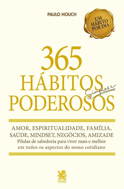 365 Hábitos Simples e Poderosos — Paulo Houch