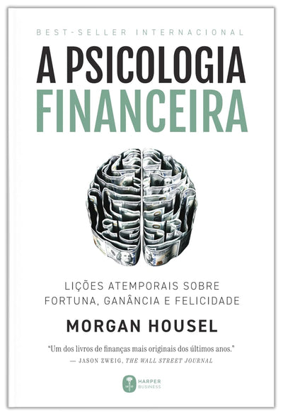 A psicologia financeira — Morgan Housel
