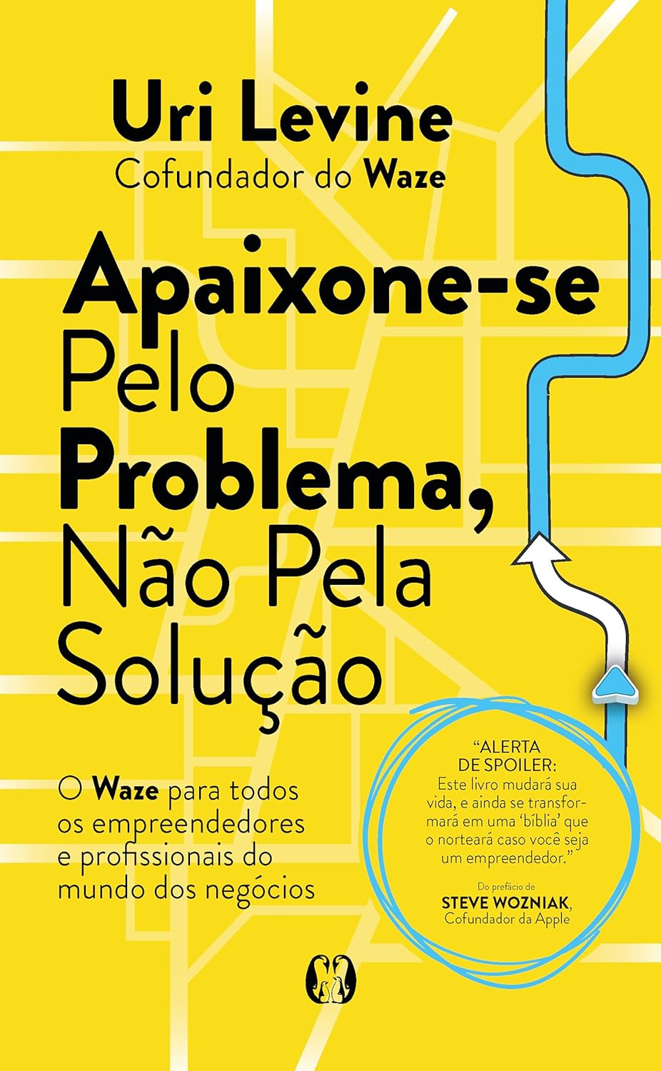 Apaixone-se pelo problema, não pela solução — Uri Levine