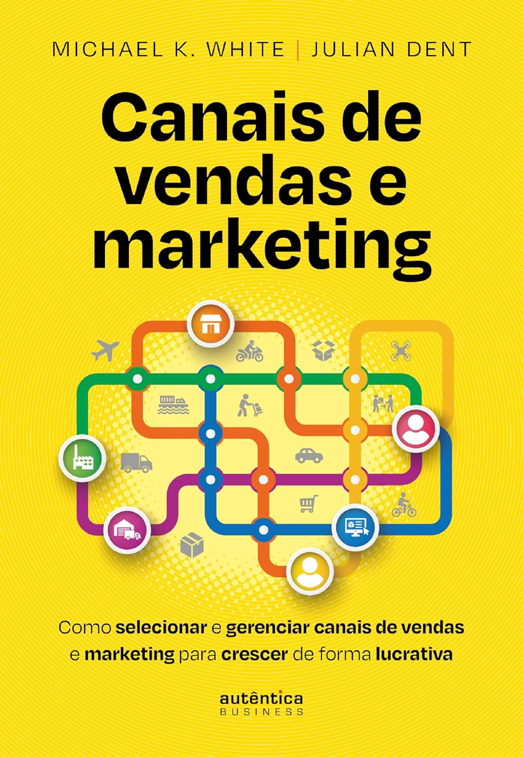 Canais de vendas e marketing — Michael K. White
