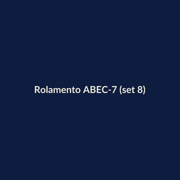 Rolamento ABEC-7 (set 8)